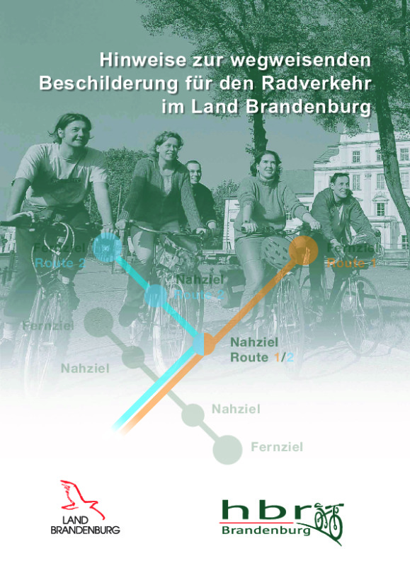 Bild vergrößern (Bild: Hinweise zur wegweisenden Beschilderung für den Radverkehr im Land Brandenburg [PDF nicht barrierefrei])